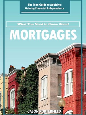 cover image of What You Need to Know About Mortgages